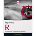 Beginning R: The Statistical Programming Language