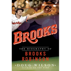 Brooks: The Biography of Brooks Robinson - Paperback