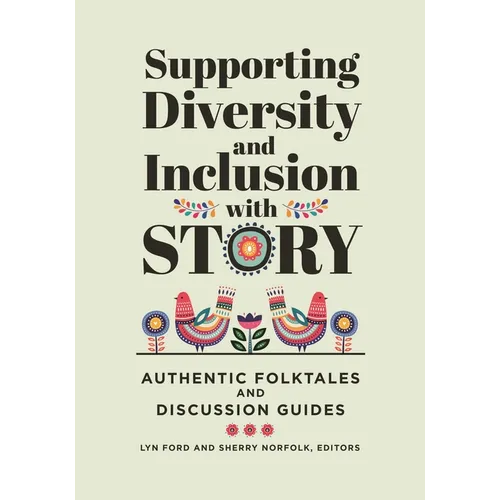 Supporting Diversity and Inclusion with Story: Authentic Folktales and Discussion Guides