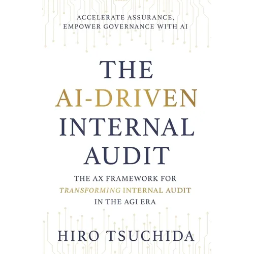 The Ai-Driven Internal Audit: The AX Framework for Transforming Internal Audit in the AGI Era