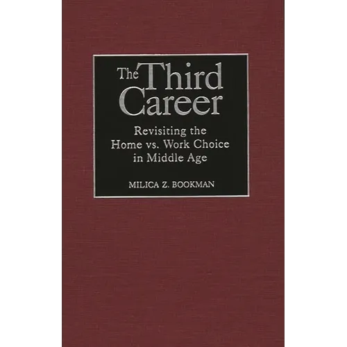 The Third Career: Revisiting the Home vs. Work Choice in Middle Age