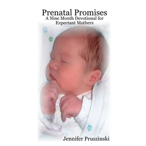 Prenatal Promises: A Nine Month Devotional for Expectant Mothers