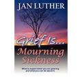Grief Is...Mourning Sickness