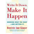 Write It Down Make It Happen: Knowing What You Want and Getting It