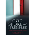 God Spoke and I Trembled: Warning: Testimonies Within Might Scare You