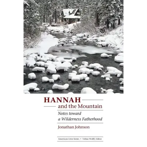 Hannah and the Mountain: Notes Toward a Wilderness Fatherhood