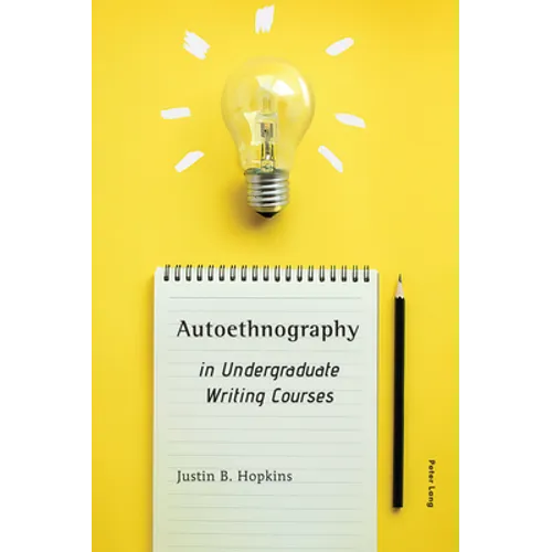 Autoethnography in Undergraduate Writing Courses