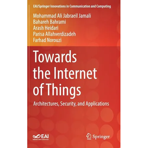 Towards the Internet of Things: Architectures, Security, and Applications