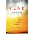 Fear: Essential Wisdom for Getting Through the Storm