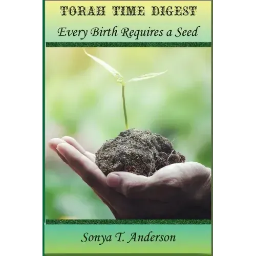 Torah Time Digest: Every Birth Requires a Seed