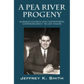 A Pea River Progeny: Alabama's Colorful and Controversial Governor James E. "Big Jim Folsom