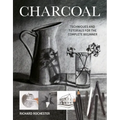Charcoal: Techniques and Tutorials for the Complete Beginner