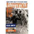Cowboy Stuntman: From Olympic Gold to the Silver Screen