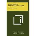 John Dooley, Confederate Soldier: His War Journal