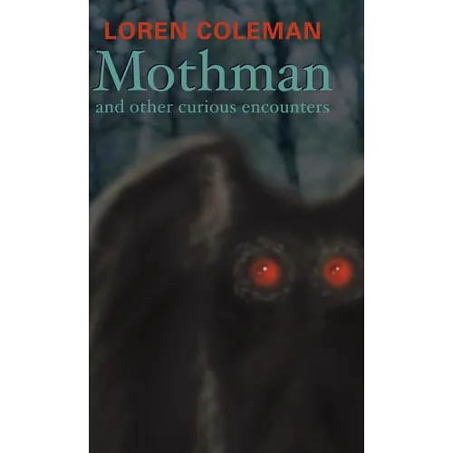 Mothman and Other Curious Encounters