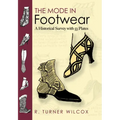 The Mode in Footwear: A Historical Survey with 53 Plates