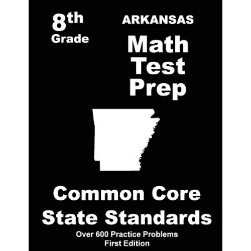 Arkansas 8th Grade Math Test Prep: Common Core Learning Standards