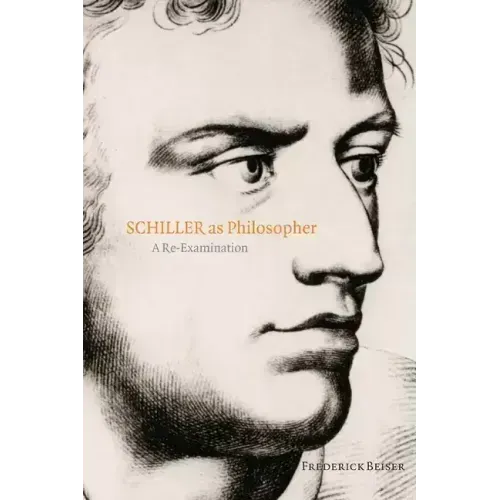 Schiller as Philosopher: A Re-Examination