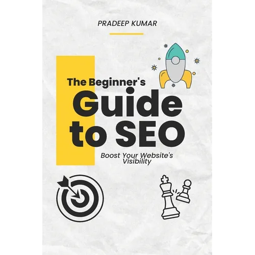 The Beginner's Guide to SEO: Boost Your Website's Visibility