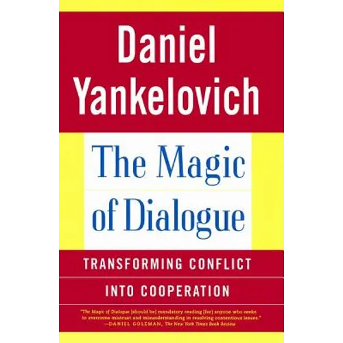 The Magic of Dialogue: Transforming Conflict Into Cooperation