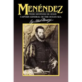 Menendez: Pedro Menendez de Aviles, Captain General of the Ocean Sea