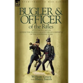 Bugler & Officer of the Rifles-With the 95th Rifles During the Peninsular & Waterloo Campaigns of the Napoleonic Wars