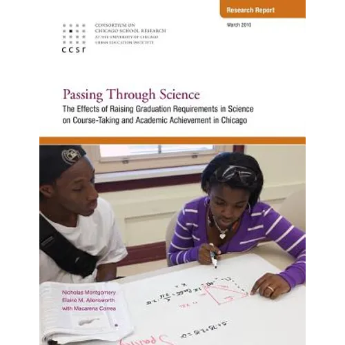 Passing Through Science: The Effects of Raising Graduation Requirements in Science on Course-Taking and Academic Achievement in Chicago
