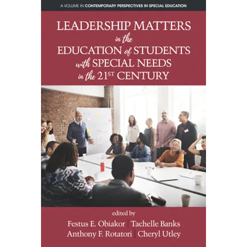 Leadership Matters in the Education of Students with Special Needs in the 21st Century