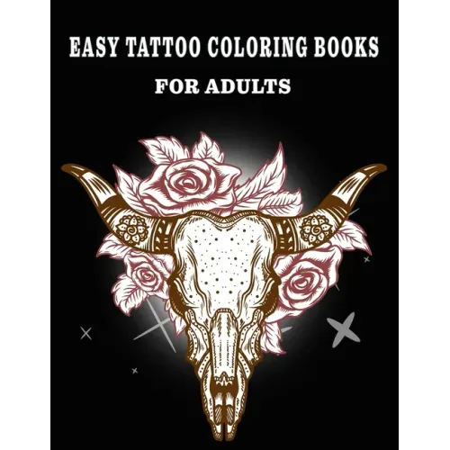 Easy Tattoo Coloring Books for Adults: Beautiful Featuring illustration, (8.5" x 11"), Tattoo Designs Such As Skulls, Wild Flower, and Various image