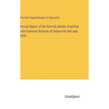 Annual Report of the Normal, Model, Grammar amd Common Schools of Ontario for the year 1870