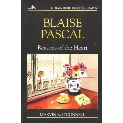 Blaise Pascal: Reasons of the Heart