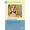 Ninth Art. Bande Dessinée, Books and the Gentrification of Mass Culture, 1964-1975