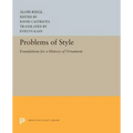 Problems of Style: Foundations for a History of Ornament