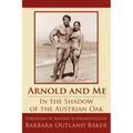 Arnold and Me: In the Shadow of the Austrian Oak