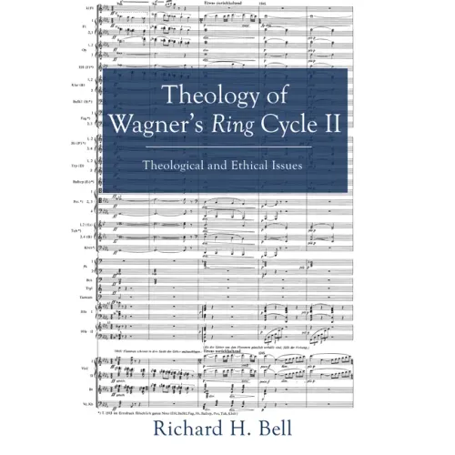Theology of Wagner's Ring Cycle II: Theological and Ethical Issues