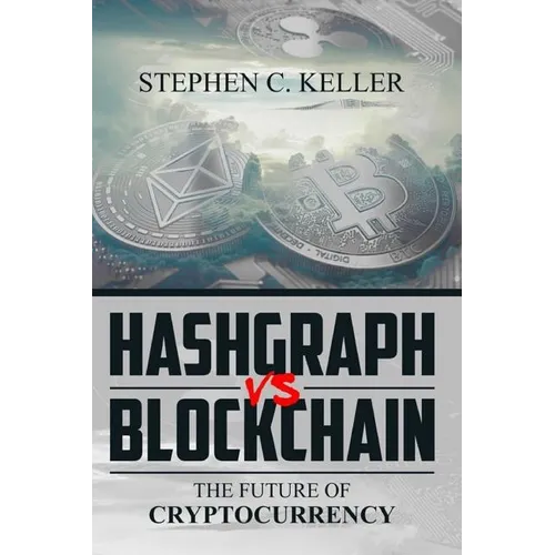 Hashgraph VS Blockchain: The Future of Cryptocurrency
