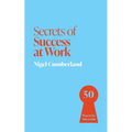 Secrets of Success at Work: 50 Techniques to Excel