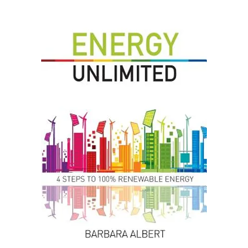 Energy Unlimited: Four Steps to 100% Renewable Energy