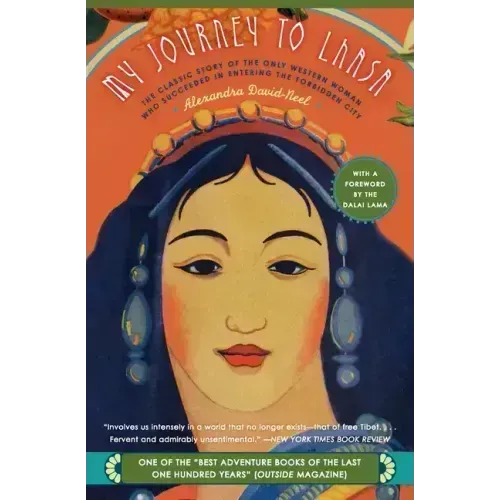 My Journey to Lhasa: The Classic Story of the Only Western Woman Who Succeeded in Entering the Forbidden City