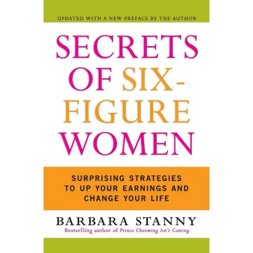 Secrets of Six-Figure Women: Surprising Strategies to Up Your Earnings and Change Your Life