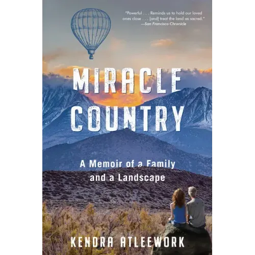 Miracle Country: A Memoir of a Family and a Landscape