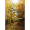 Yet . . . I Will Rejoice: Trusting That God Is Still Good While Living with a Devastating Cancer Diagnosis