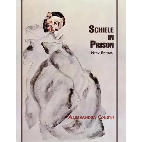 Schiele in Prison: New Edition