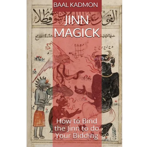 Jinn Magick: How to Bind the Jinn to do Your Bidding