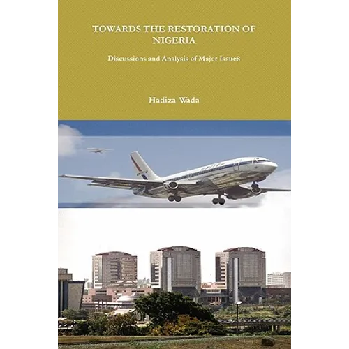 Towards the Restoration of Nigeria: Discussions and Analysis of Major Issues