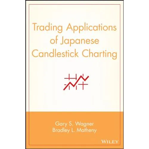 Trading Applications of Japanese Candlestick Charting