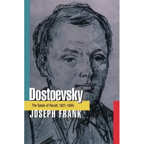 Dostoevsky: The Seeds of Revolt, 1821-1849