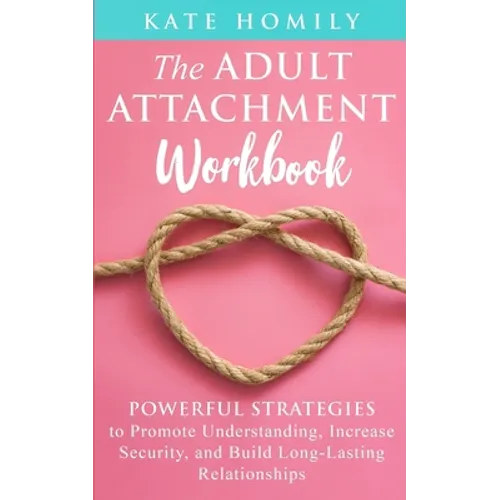 The Adult Attachment Workbook