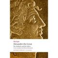Alexander the Great: The Anabasis and the Indica