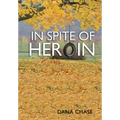 In Spite of Heroin